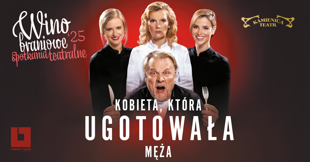KOBIETA, KTÓRA UGOTOWAŁA MĘŻA - Teatr Kamienica, Warszawa